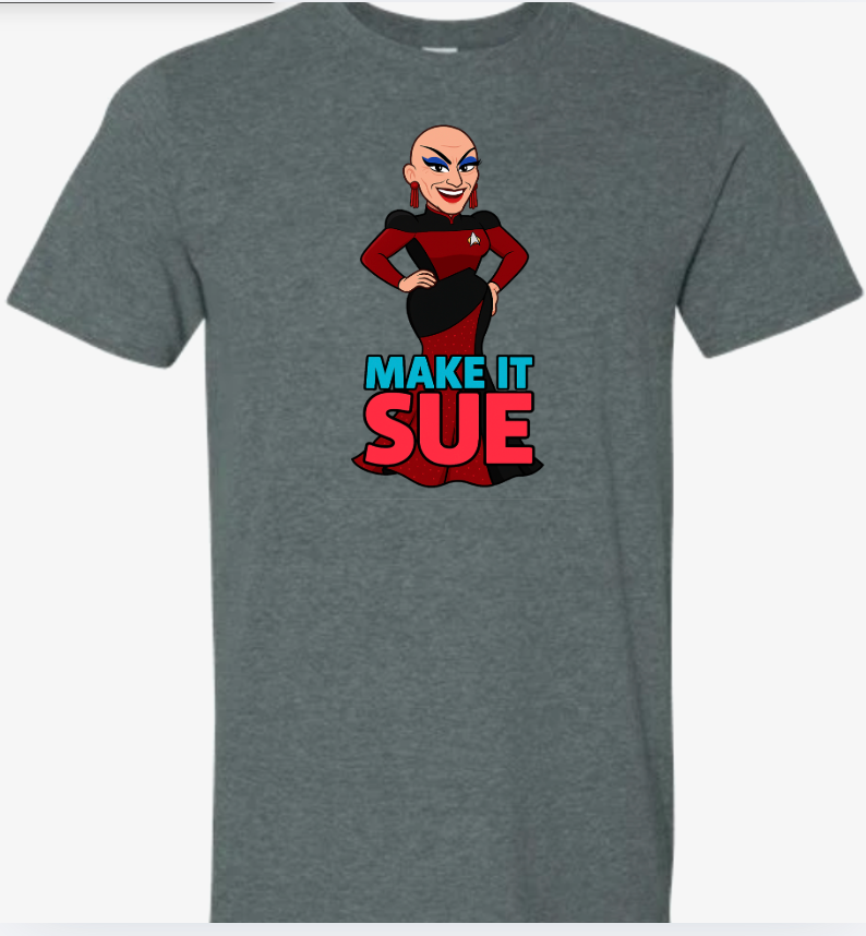 Make it Sue! T Shirt